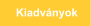 Kiadv�nyok