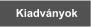 Kiadv�nyok