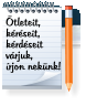 �tleteit, k�r�seit,  k�rd�seit  v�rjuk, �rjon nek�nk!