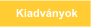 Kiadv�nyok